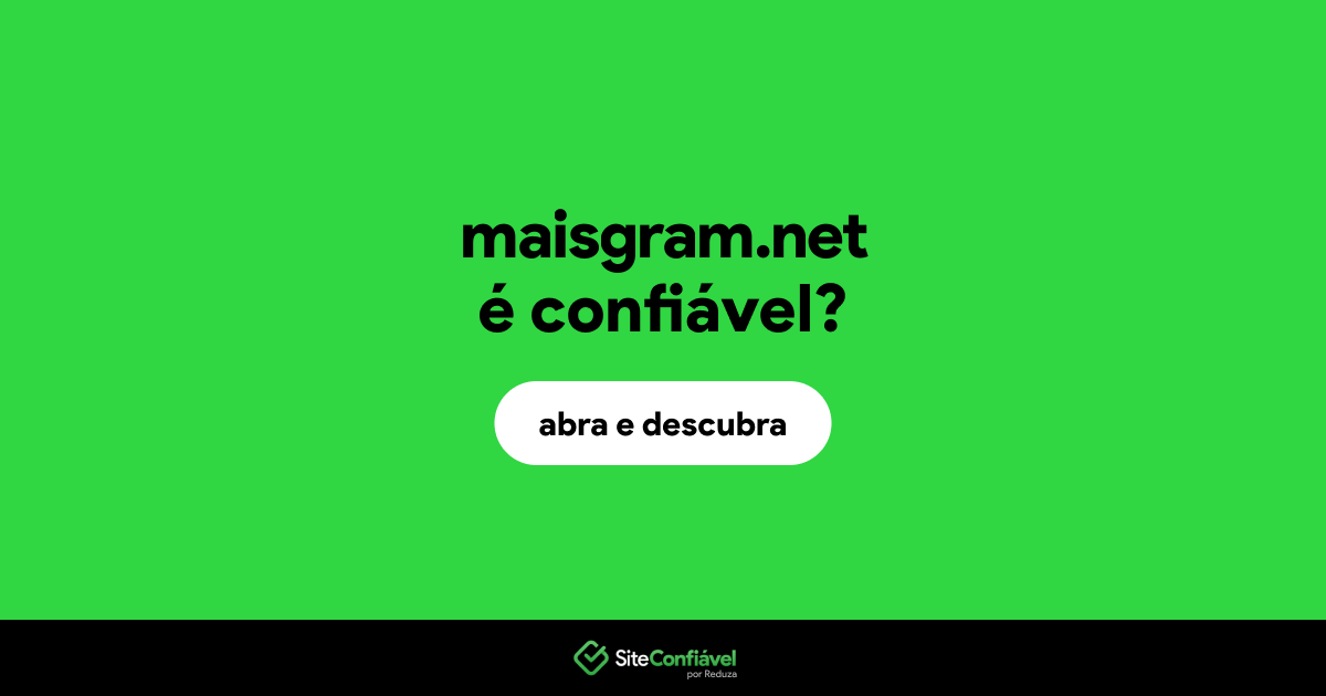 O site maisgram.net é confiável?