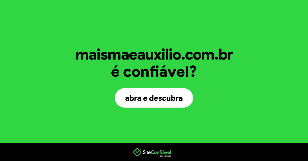 O site maismaeauxilio.com.br é confiável?