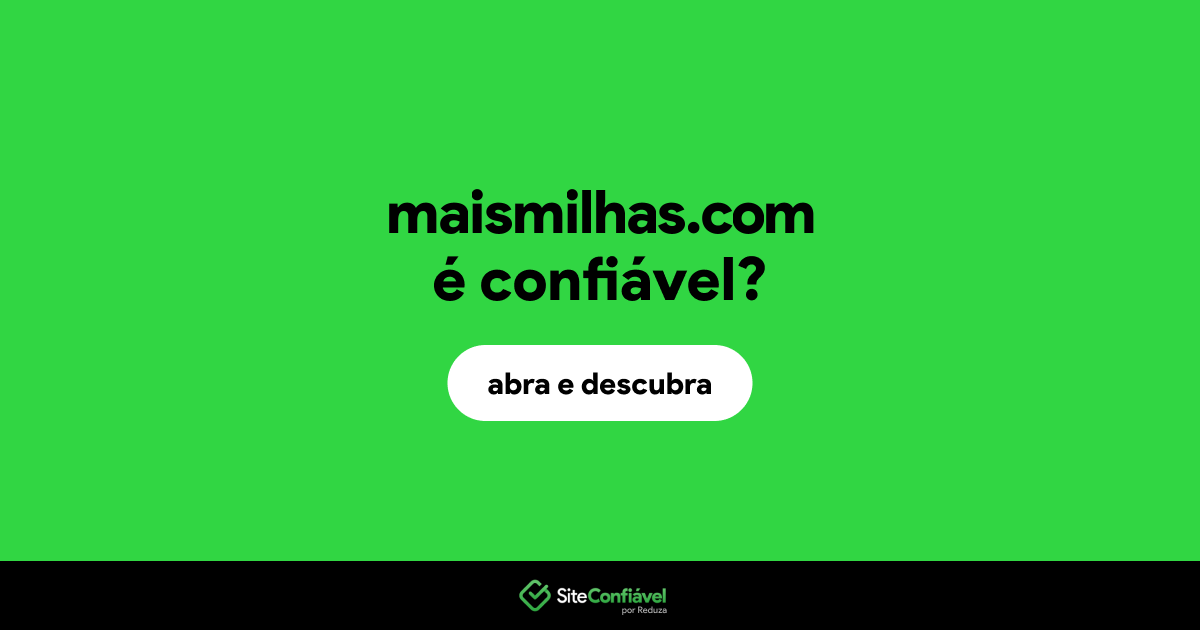 O site maismilhas.com é confiável?