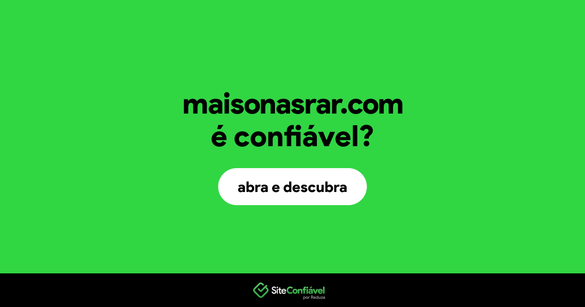 O site maisonasrar.com é confiável?