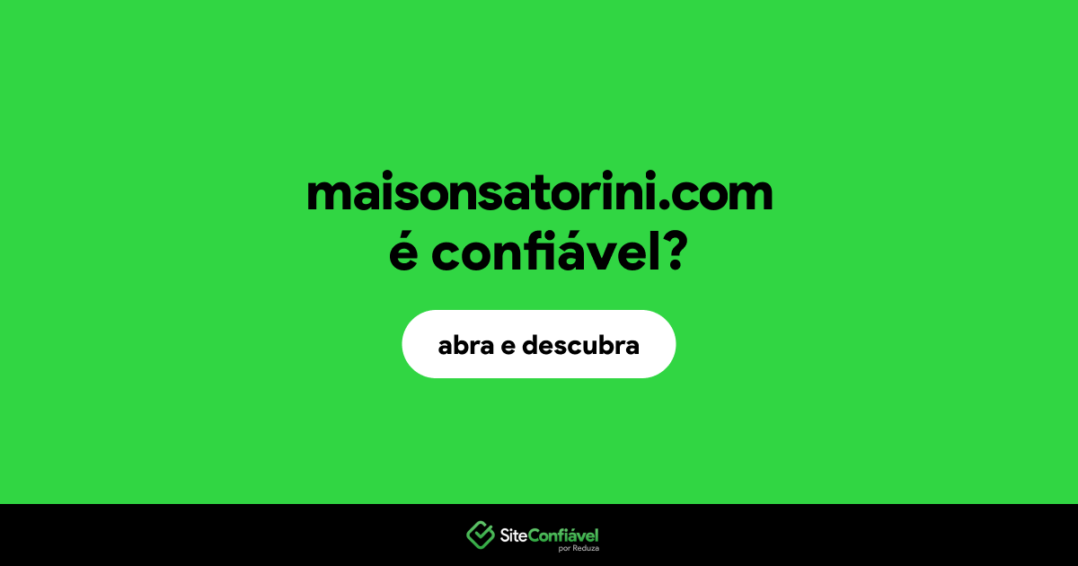 O site maisonsatorini.com é confiável?