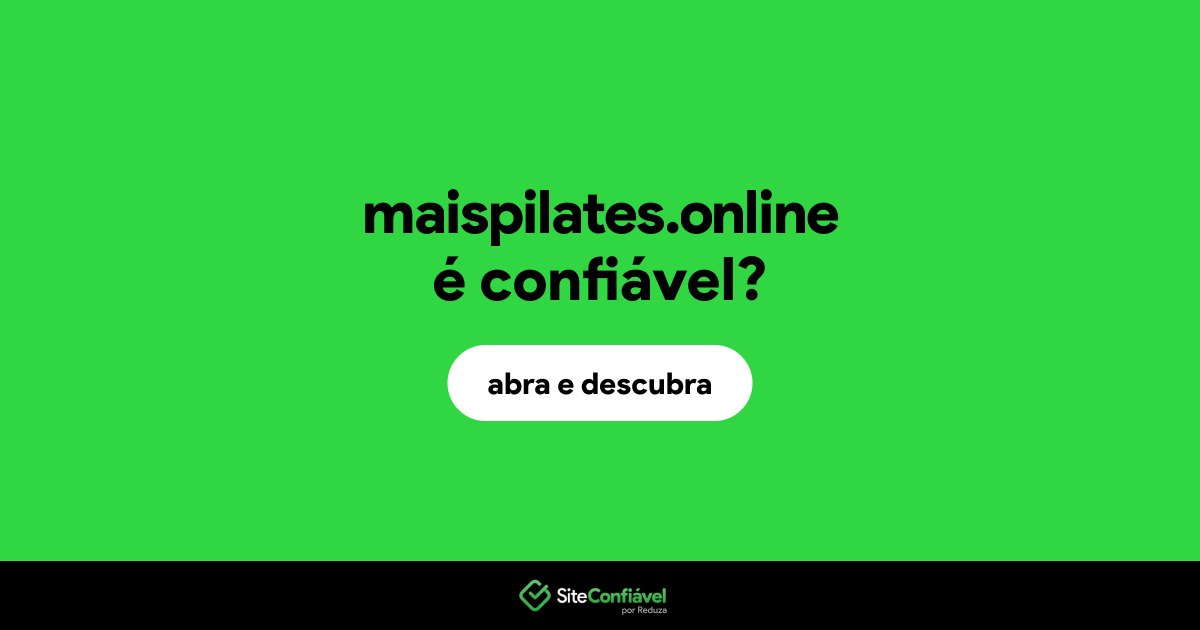 O site maispilates.online é confiável?