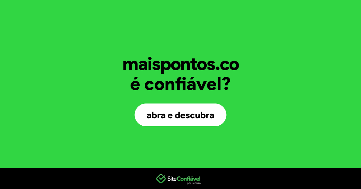 O site maispontos.co é confiável?