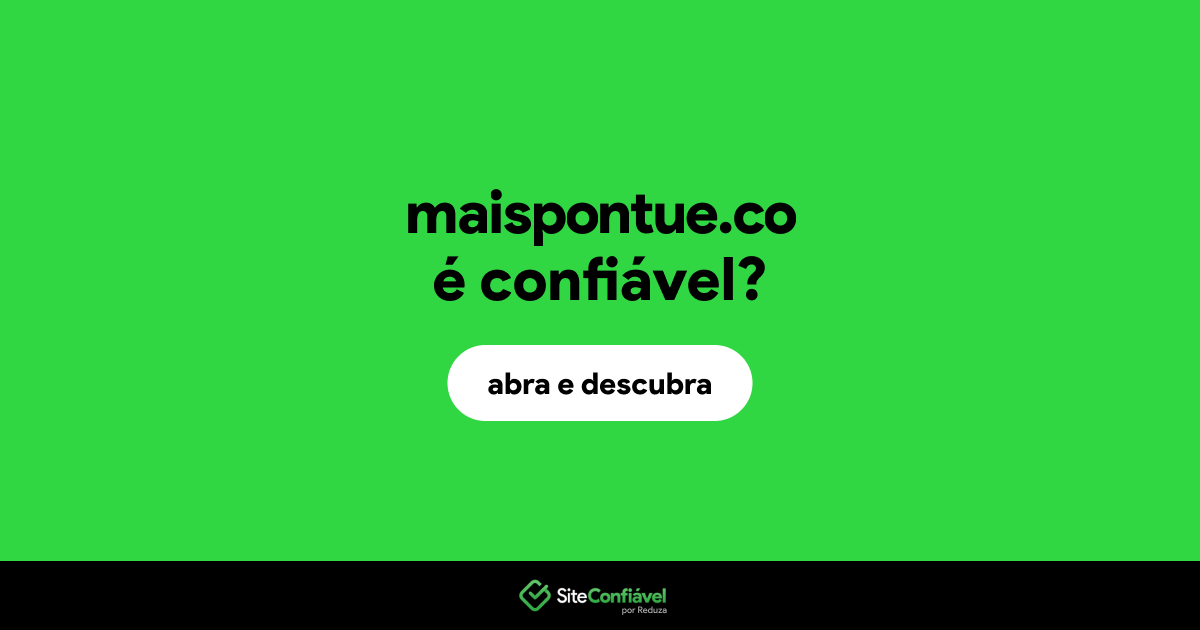 O site maispontue.co é confiável?