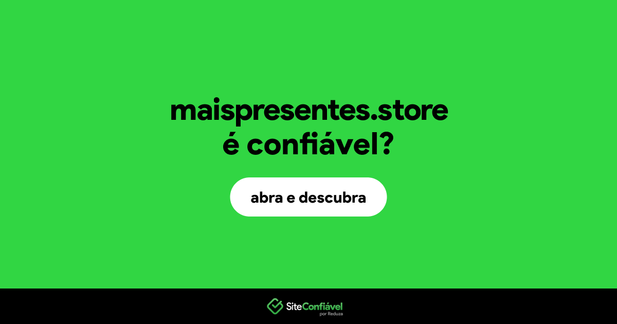 O site maispresentes.store é confiável?