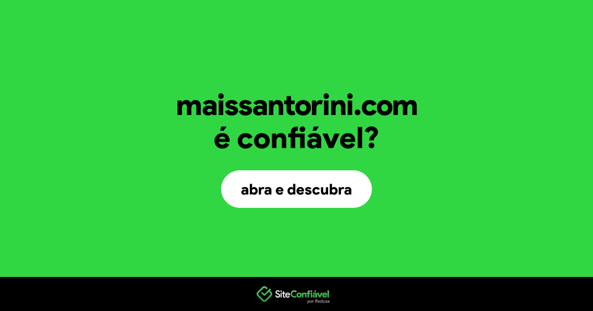 O site maissantorini.com é confiável?