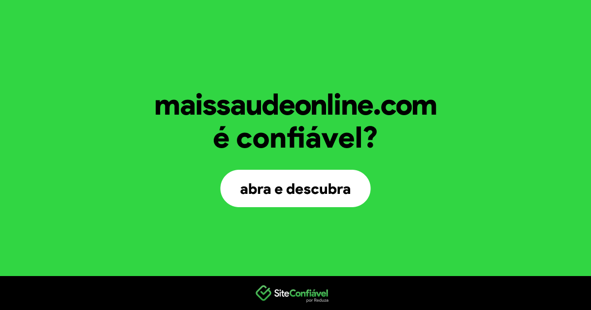 O site maissaudeonline.com é confiável?