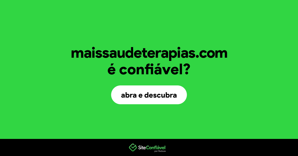 O site maissaudeterapias.com é confiável?