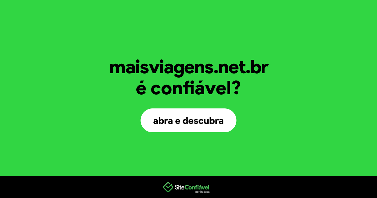 O site maisviagens.net.br é confiável?