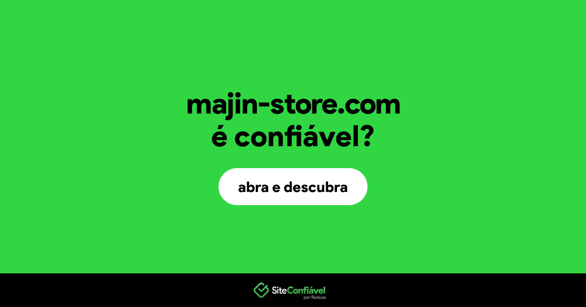 O site majin-store.com é confiável?