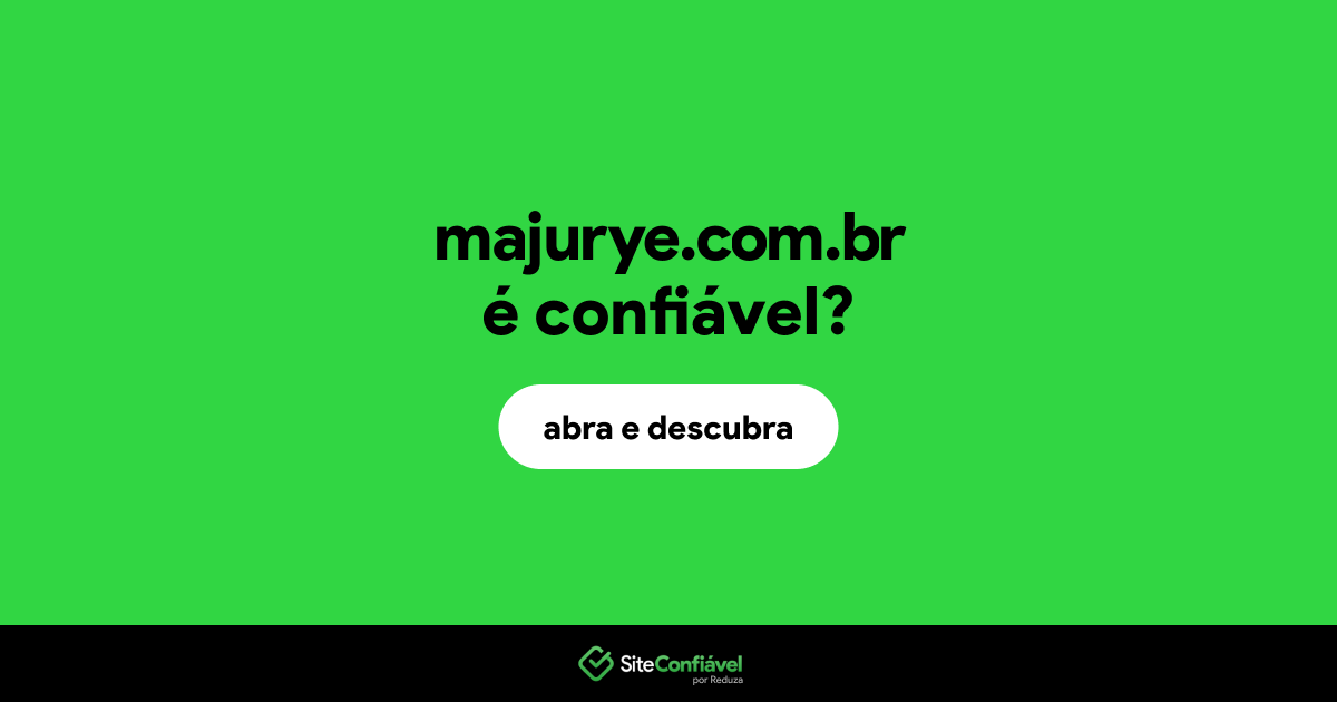 O site majurye.com.br é confiável?