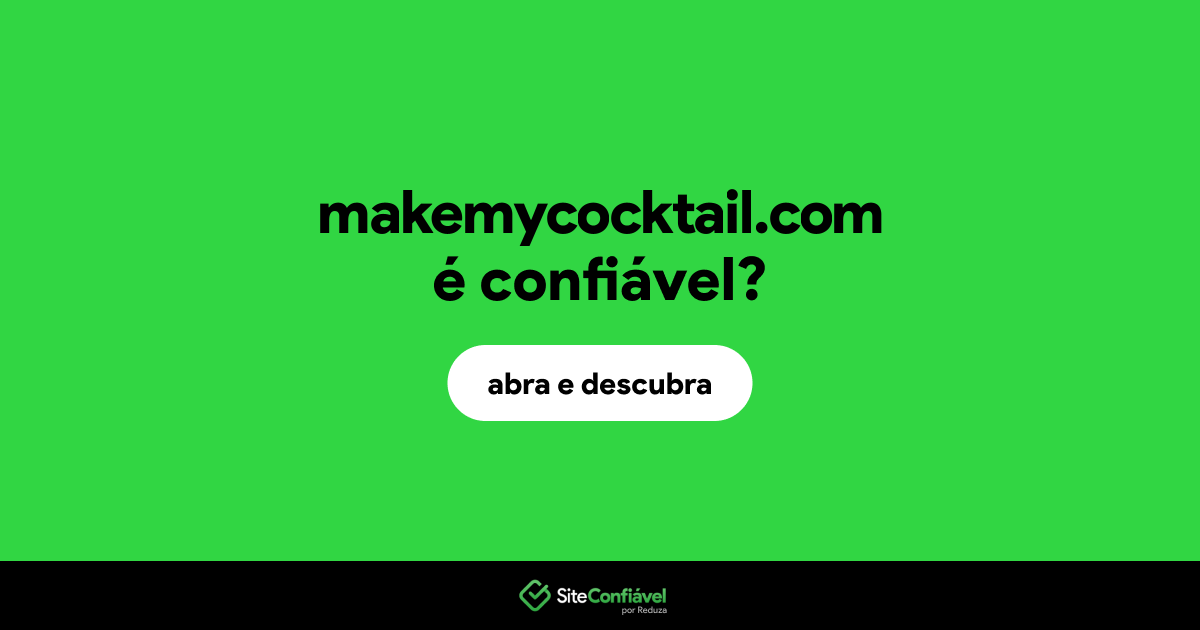 O site makemycocktail.com é confiável?