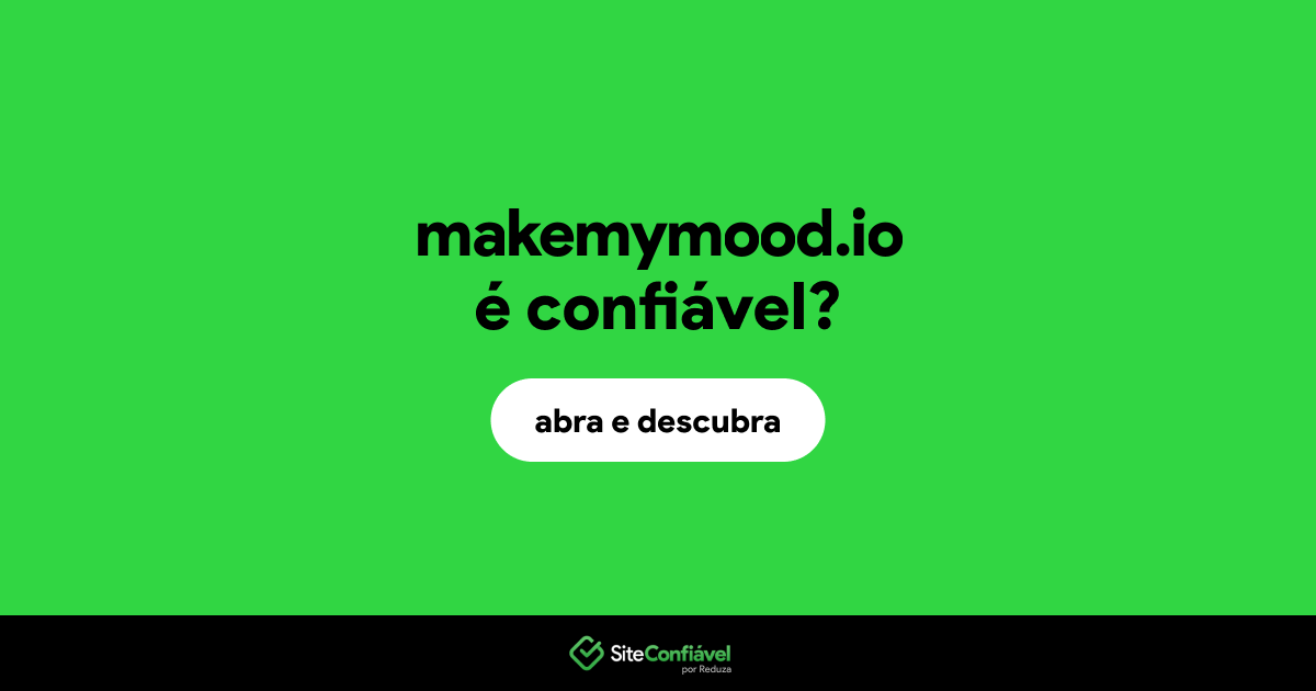 O site makemymood.io é confiável?