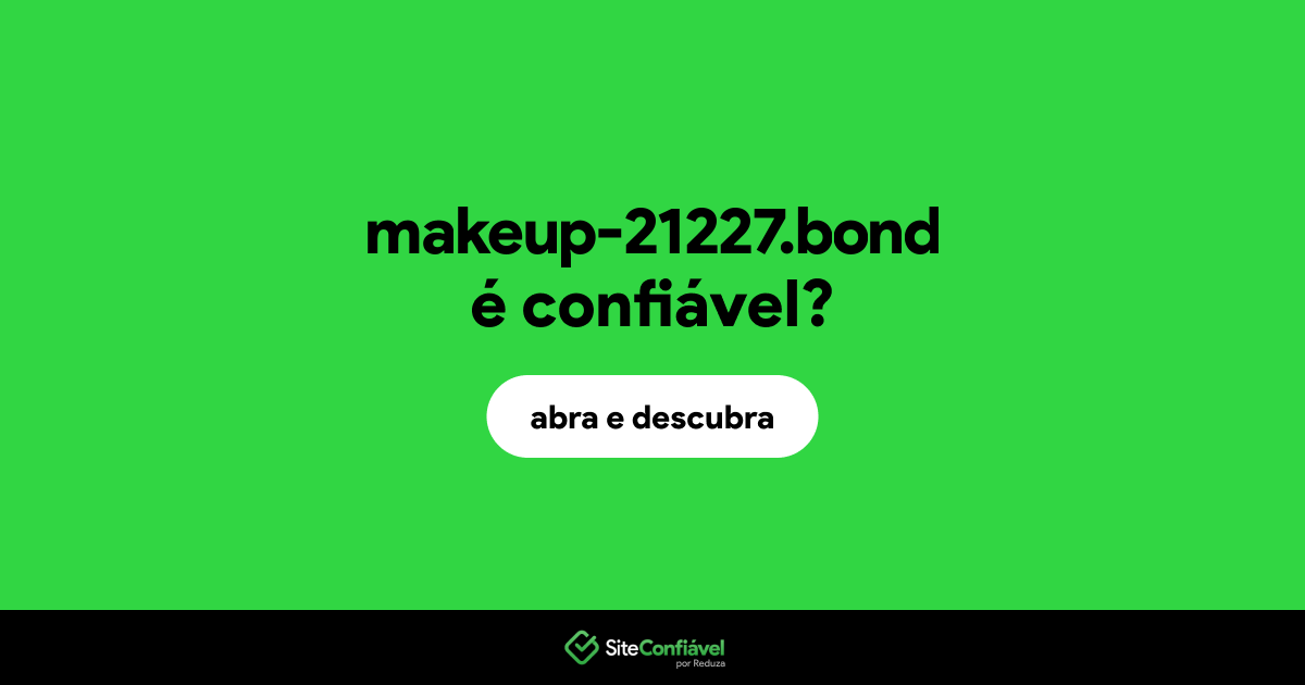 O site makeup-21227.bond é confiável?