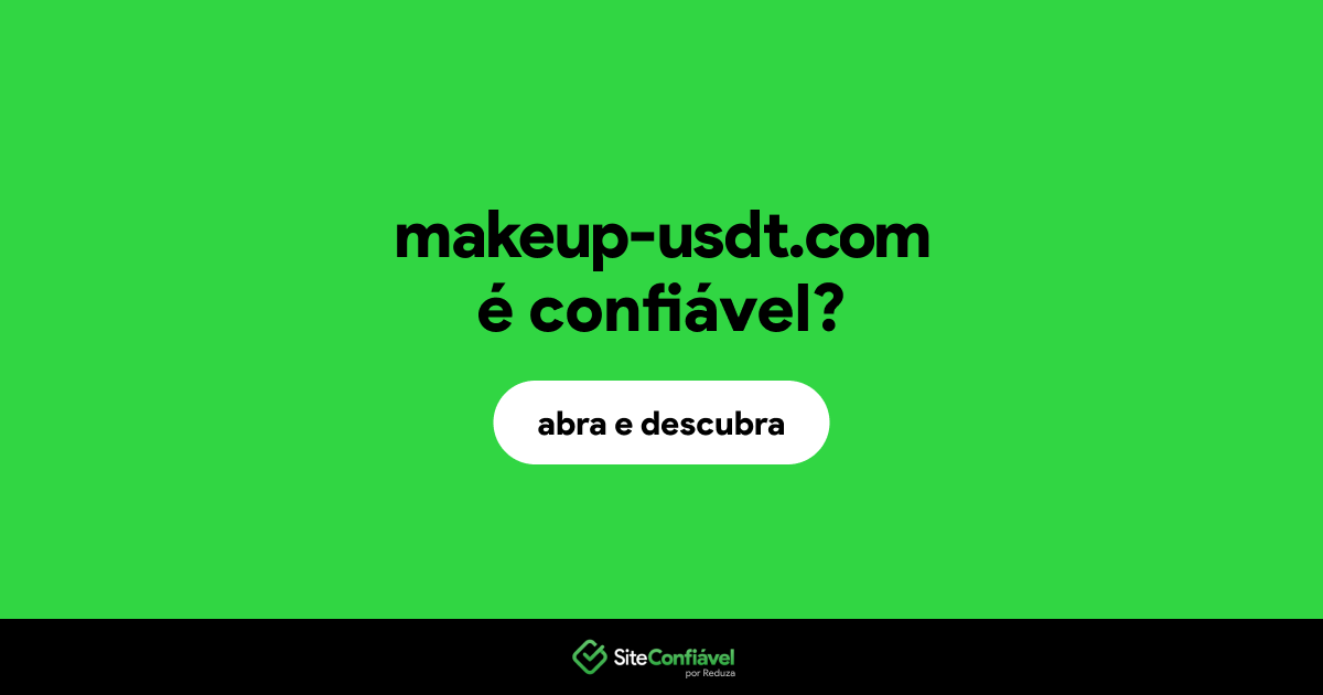 O site makeup-usdt.com é confiável?