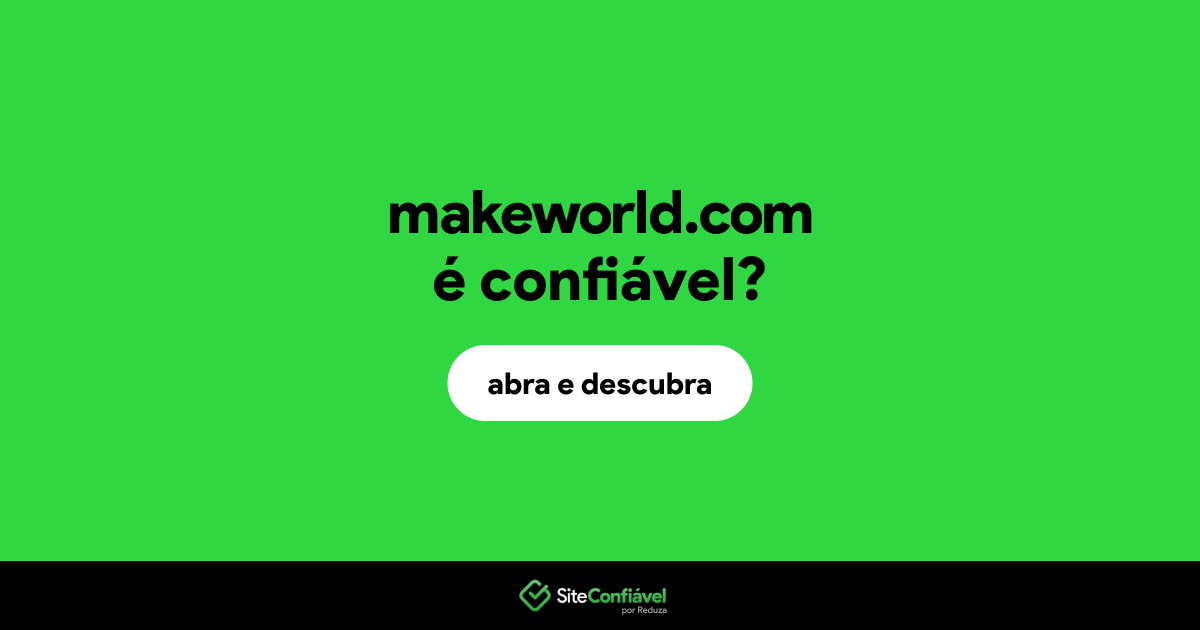 O site makeworld.com é confiável?