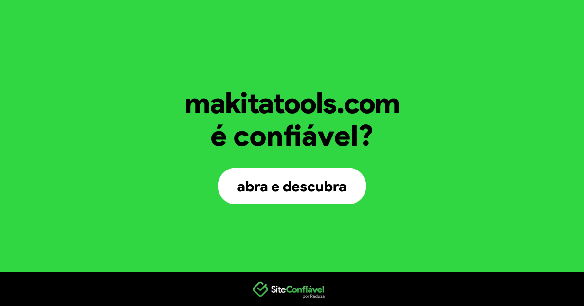 O site makitatools.com é confiável?