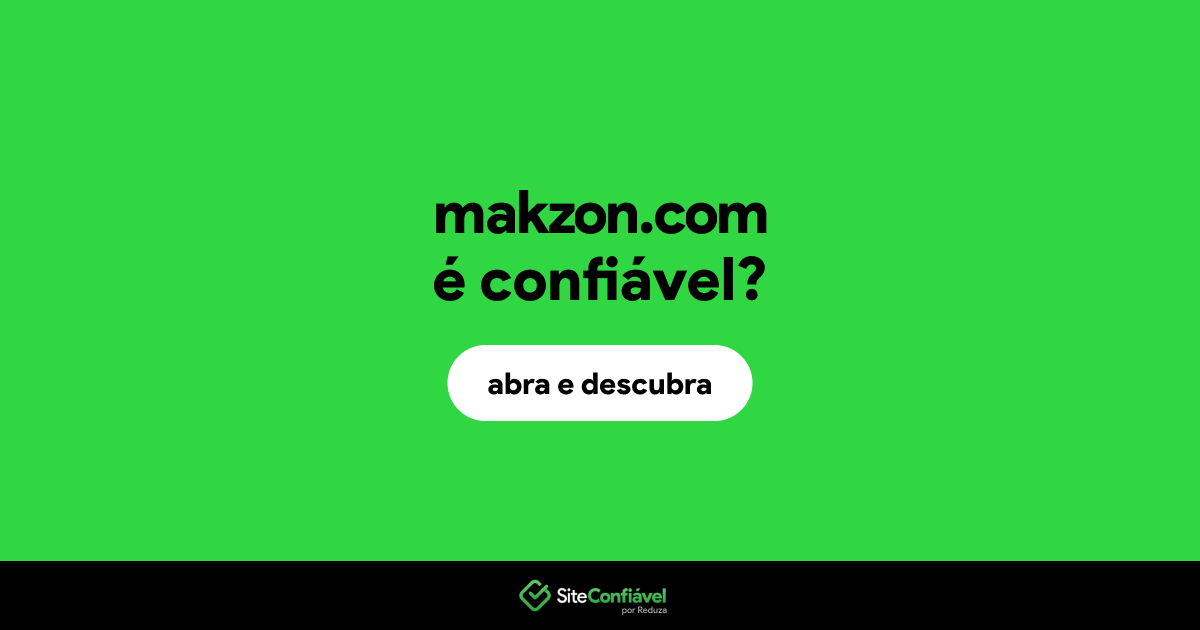 O site makzon.com é confiável?
