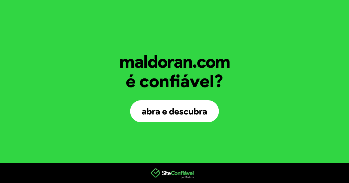 O site maldoran.com é confiável?