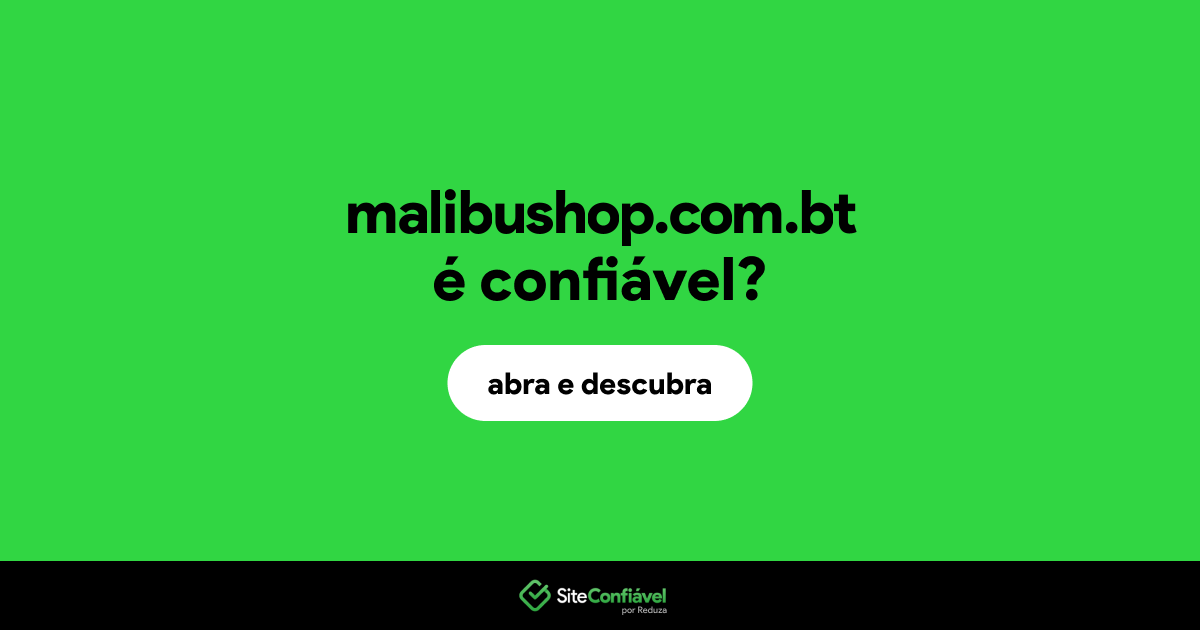 O site malibushop.com.bt é confiável?