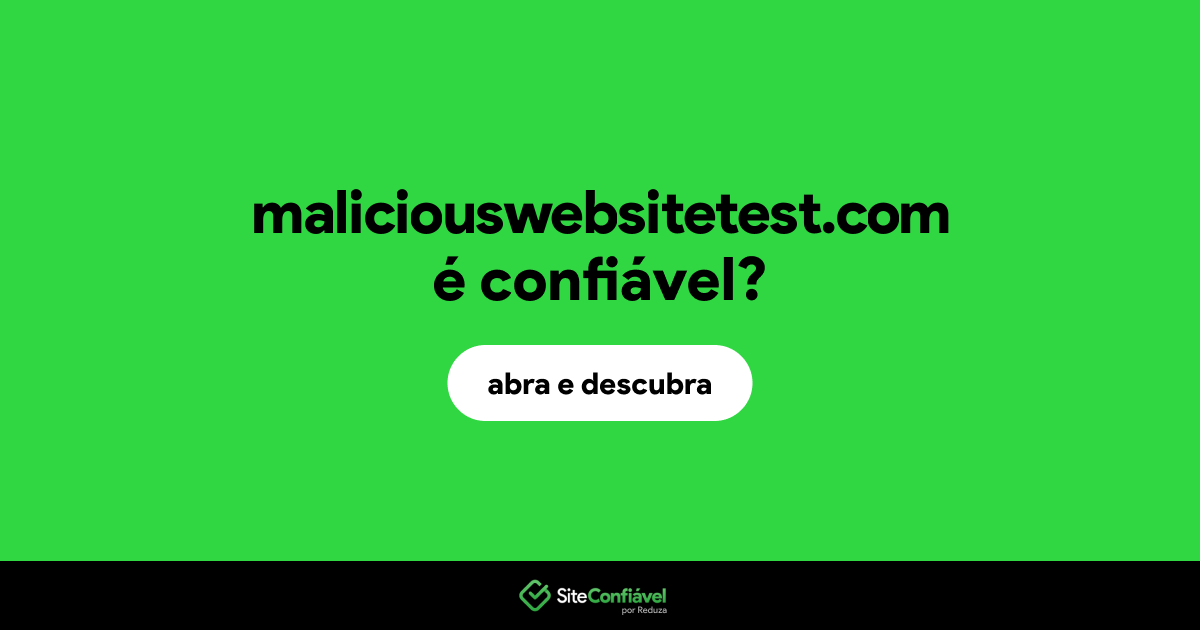 O site maliciouswebsitetest.com é confiável?