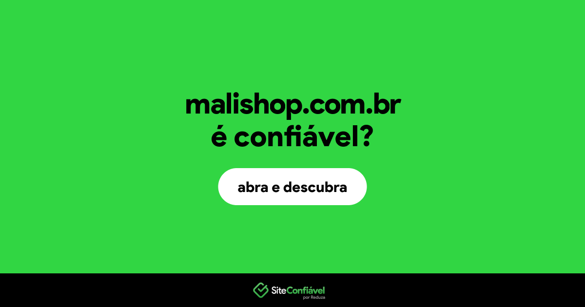 O site malishop.com.br é confiável?