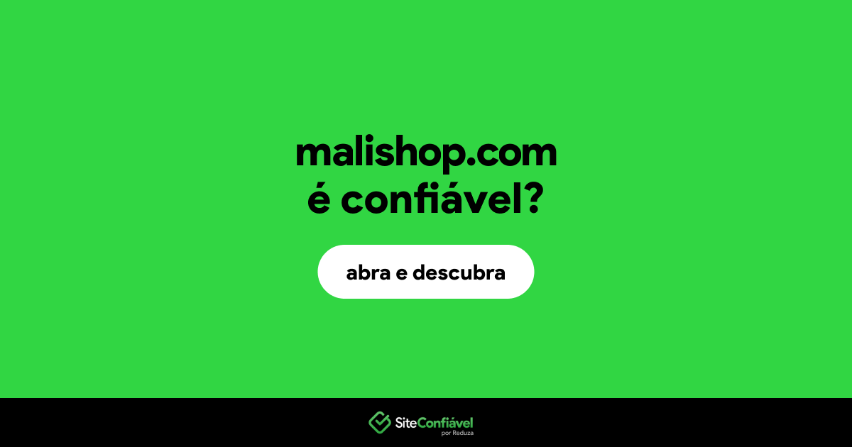 O site malishop.com é confiável?