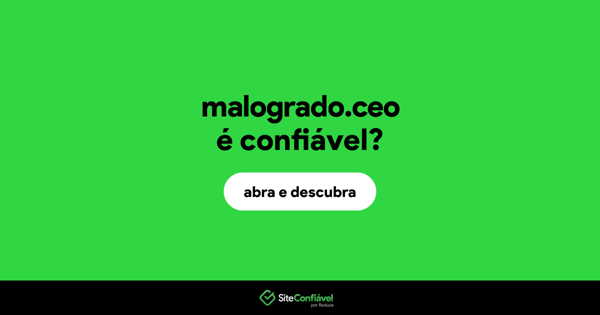 O site malogrado.ceo é confiável?