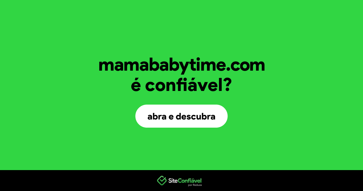 O site mamababytime.com é confiável?