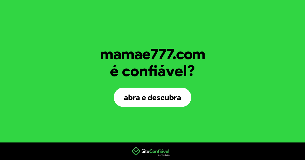 O site mamae777.com é confiável?
