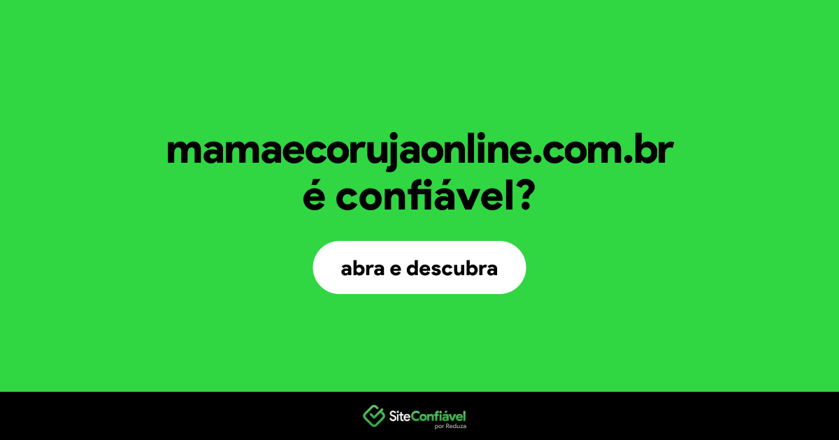 O site mamaecorujaonline.com.br é confiável?
