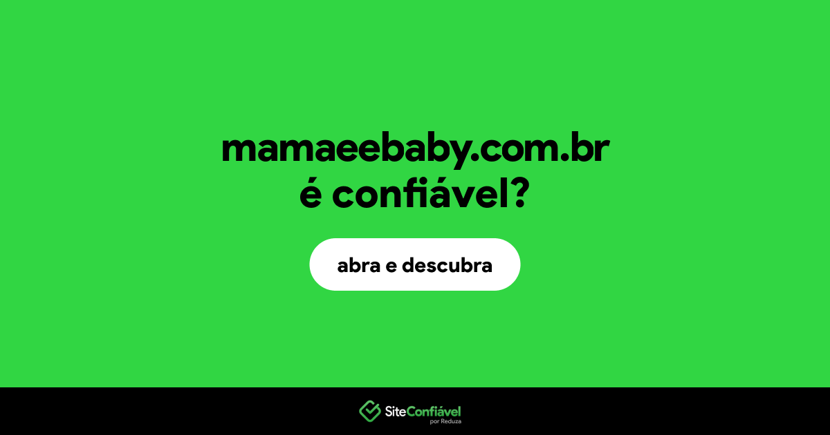 O site mamaeebaby.com.br é confiável?