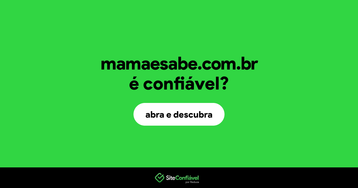 O site mamaesabe.com.br é confiável?