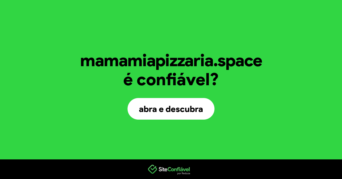 O site mamamiapizzaria.space é confiável?