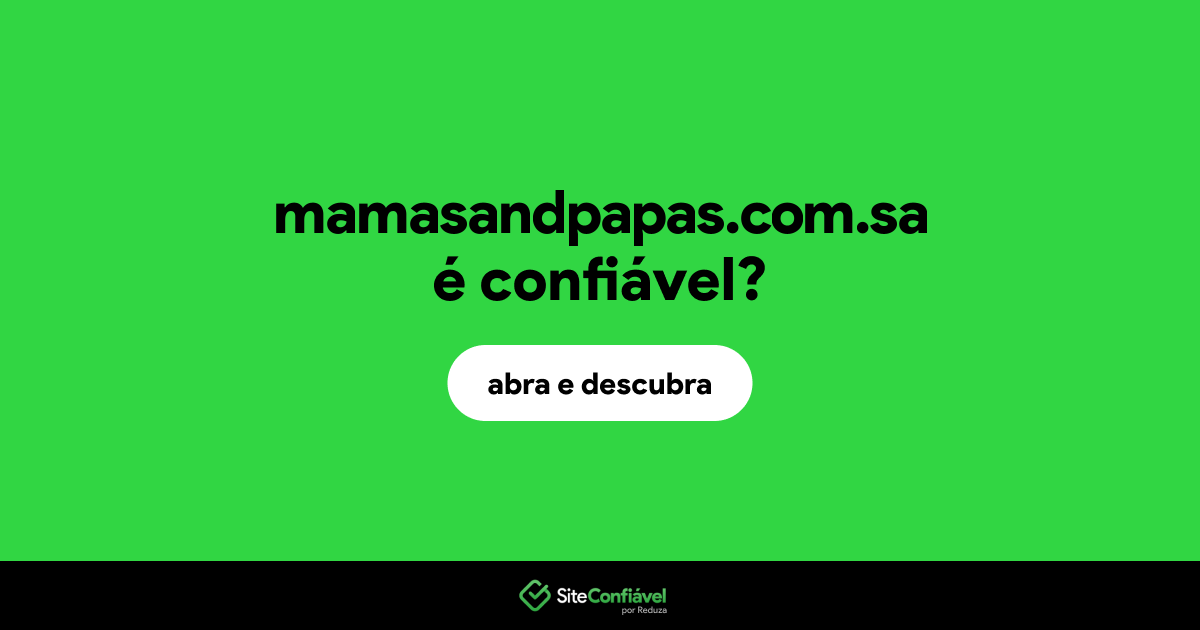 O site mamasandpapas.com.sa é confiável?