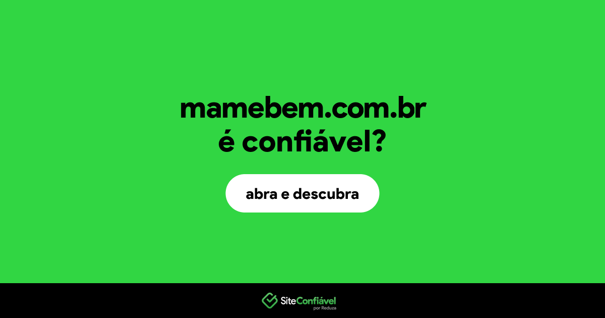 O site mamebem.com.br é confiável?