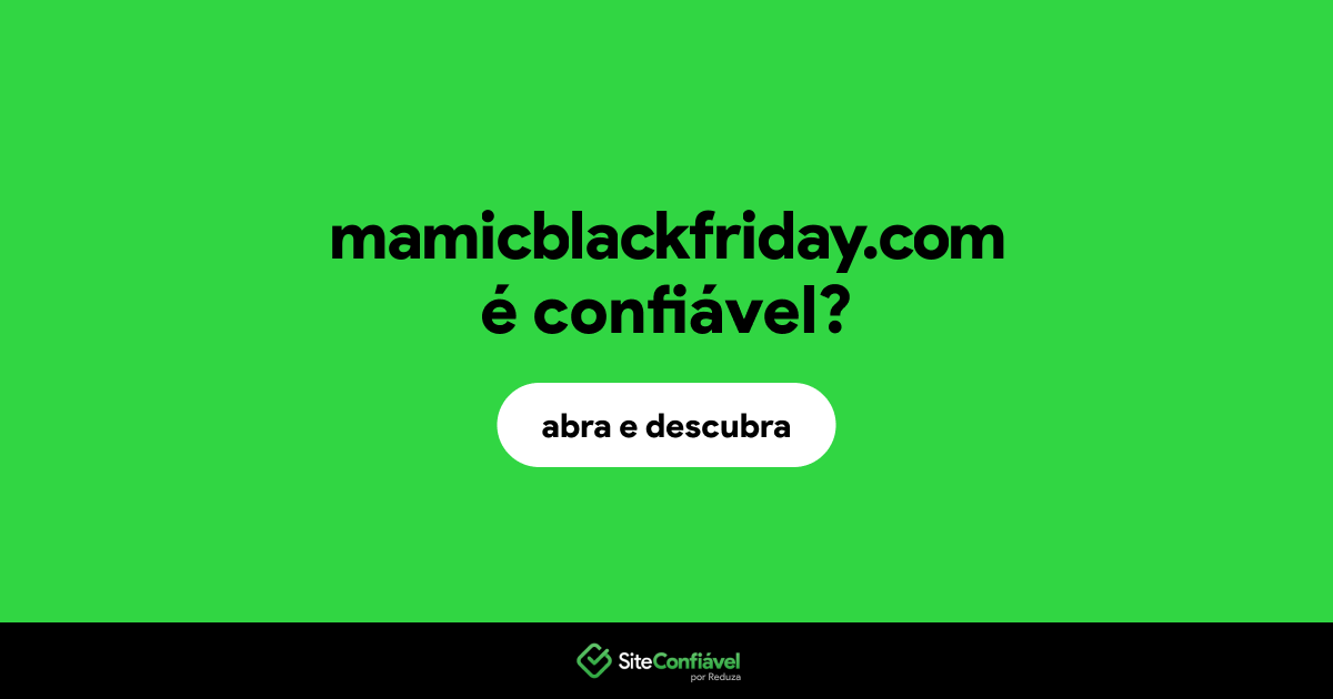 O site mamicblackfriday.com é confiável?