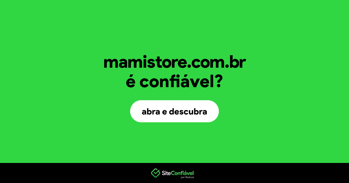 O site mamistore.com.br é confiável?