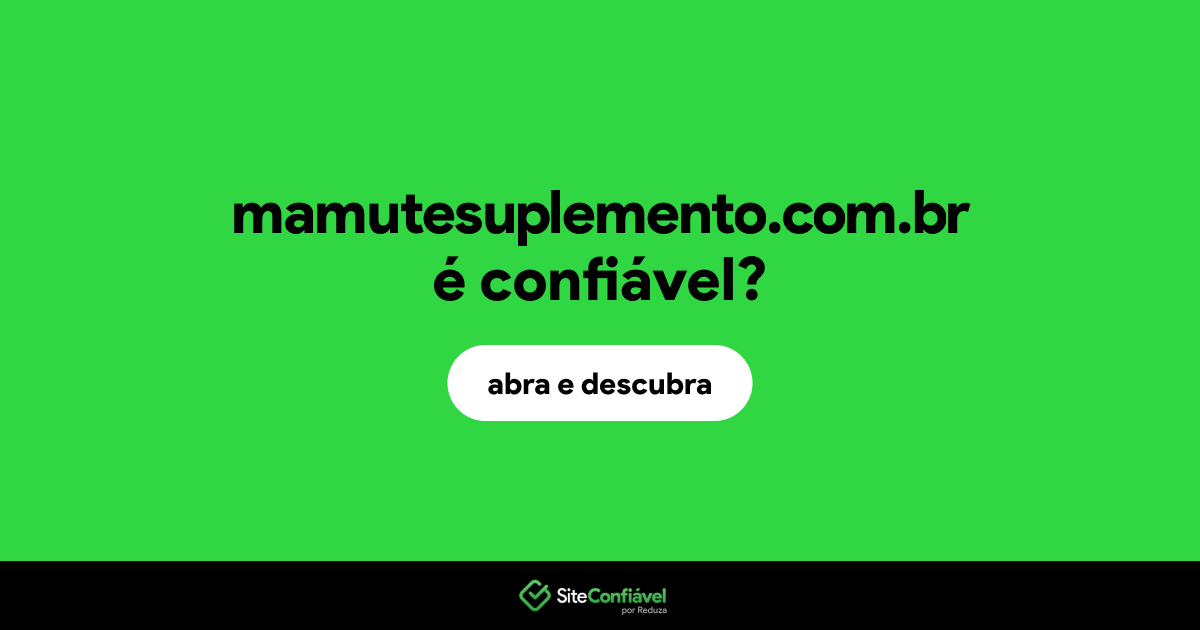 O site mamutesuplemento.com.br é confiável?