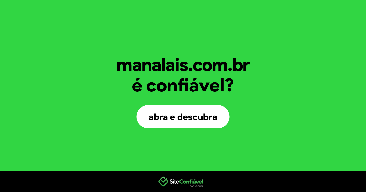 O site manalais.com.br é confiável?