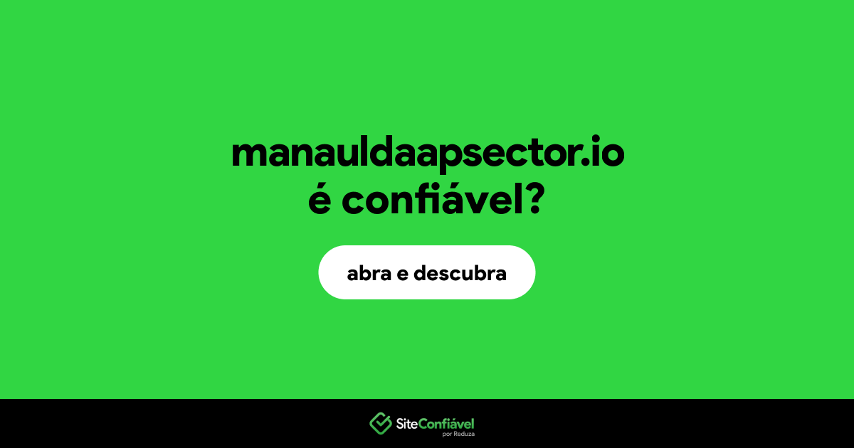 O site manauldaapsector.io é confiável?