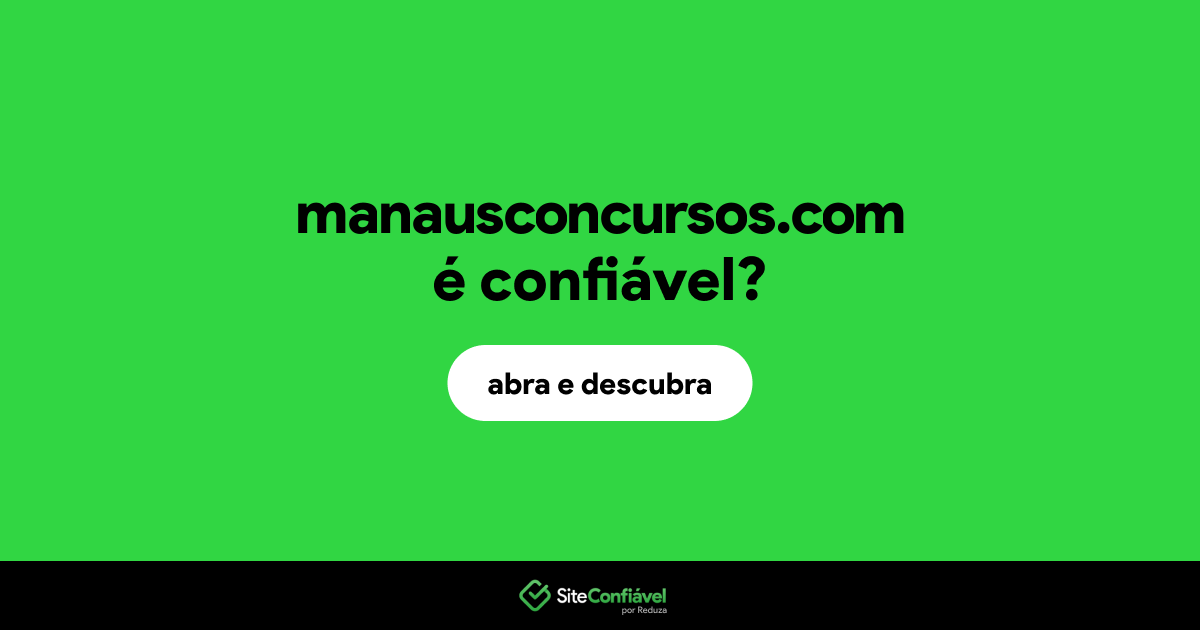 O site manausconcursos.com é confiável?