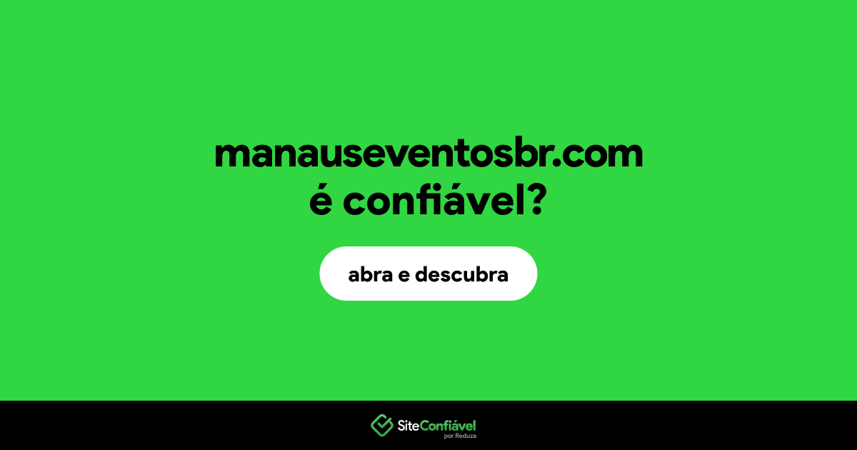 O site manauseventosbr.com é confiável?
