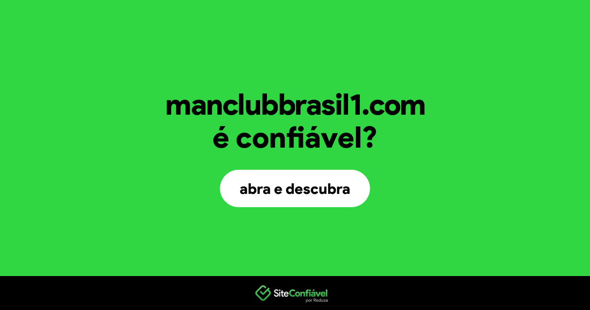 O site manclubbrasil1.com é confiável?