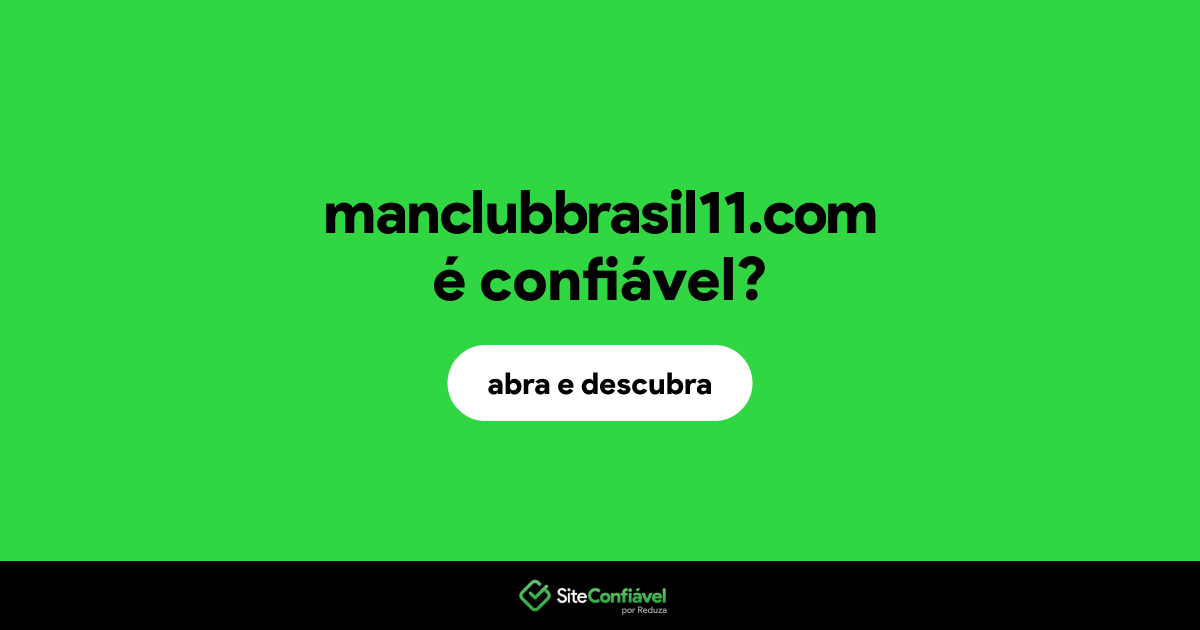 O site manclubbrasil11.com é confiável?