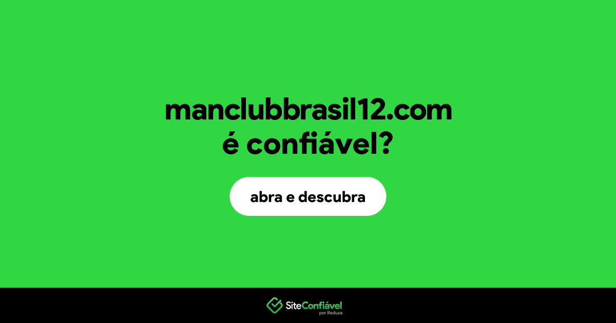 O site manclubbrasil12.com é confiável?