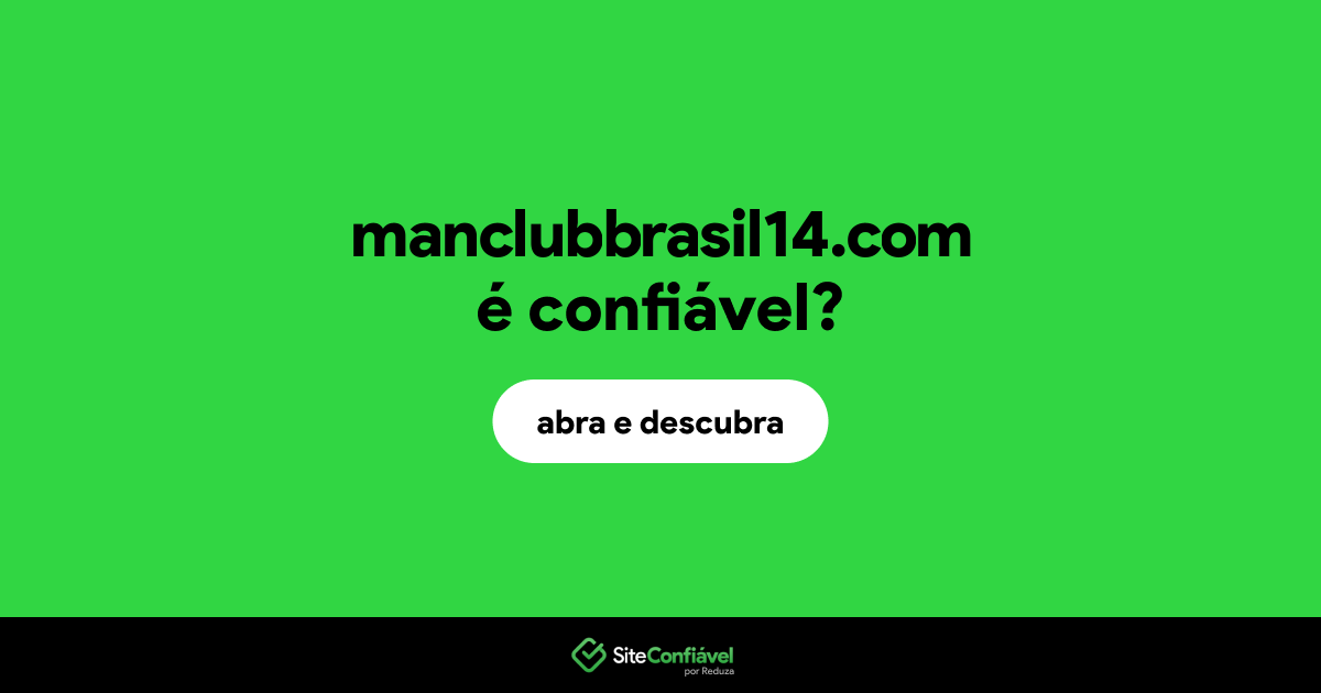 O site manclubbrasil14.com é confiável?