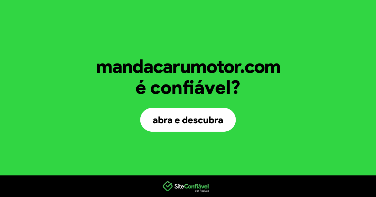 O site mandacarumotor.com é confiável?