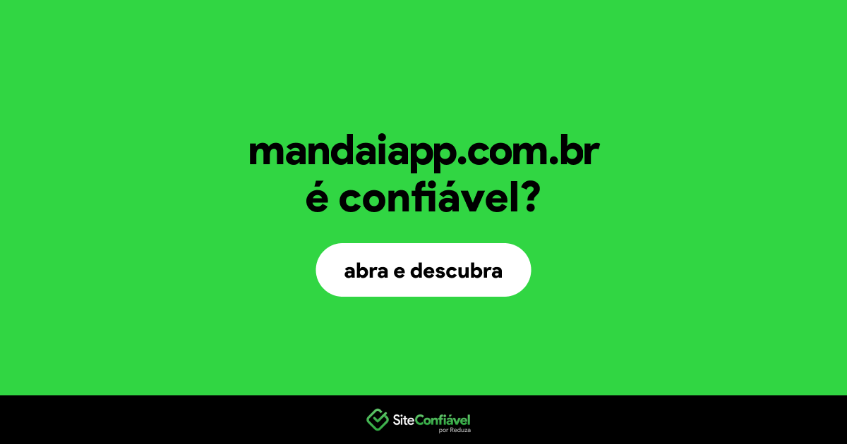 O site mandaiapp.com.br é confiável?