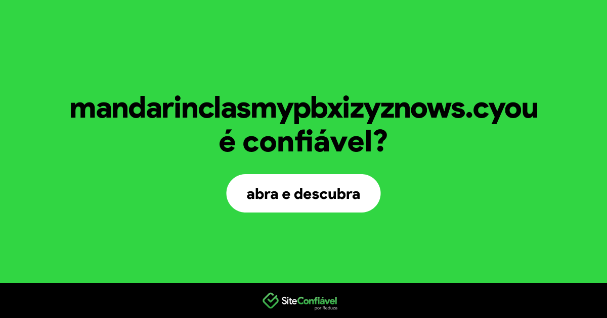 O site mandarinclasmypbxizyznows.cyou é confiável?